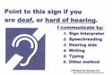 A sign to help people who are Deaf or Hard of Hearing to identify themselves.